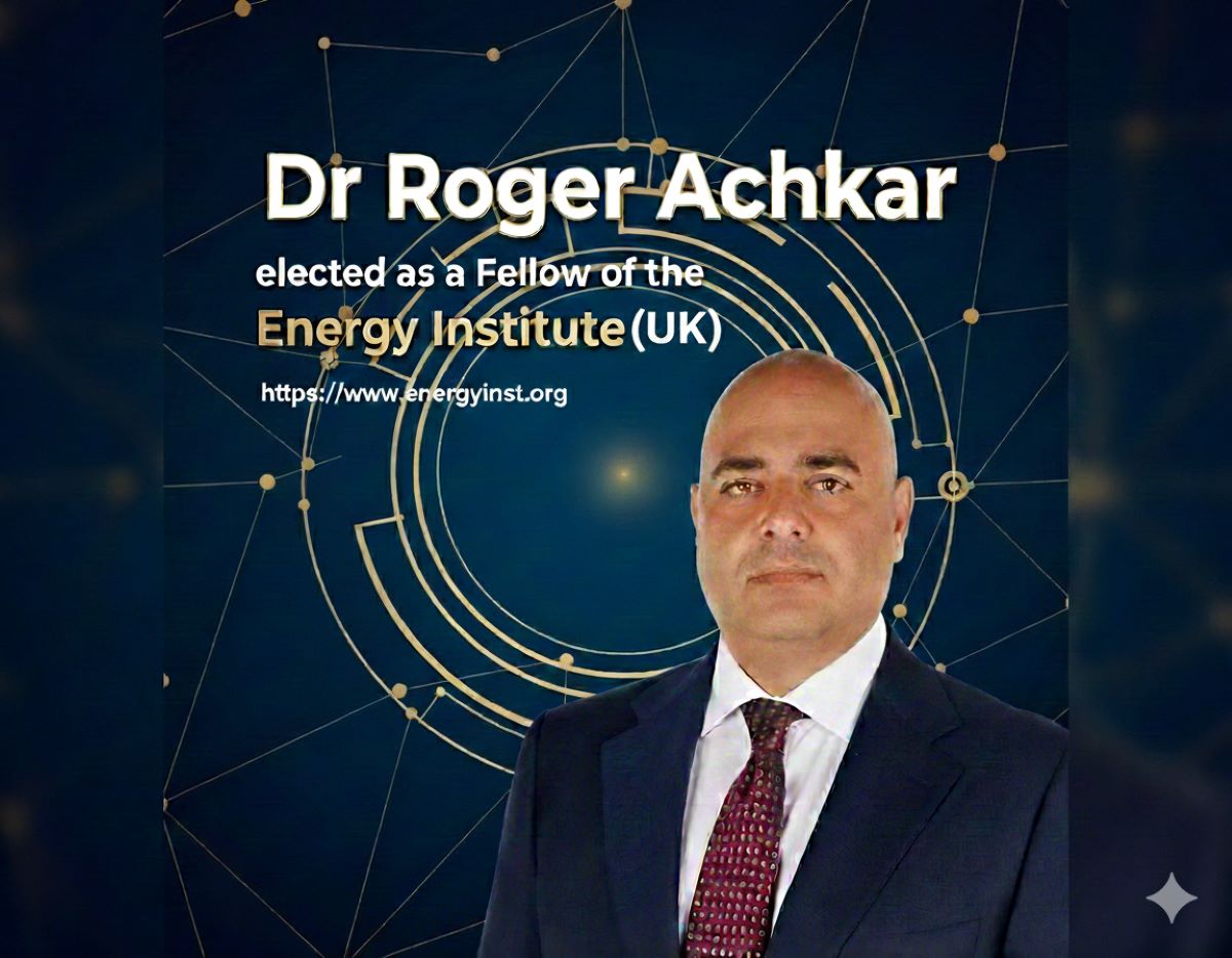 Dr Roger Achkar Elected as Fellow of the Energy Institute (FEI)
